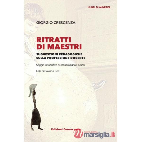Ritratti di maestri. Suggestioni pedagogiche sulla professione docente