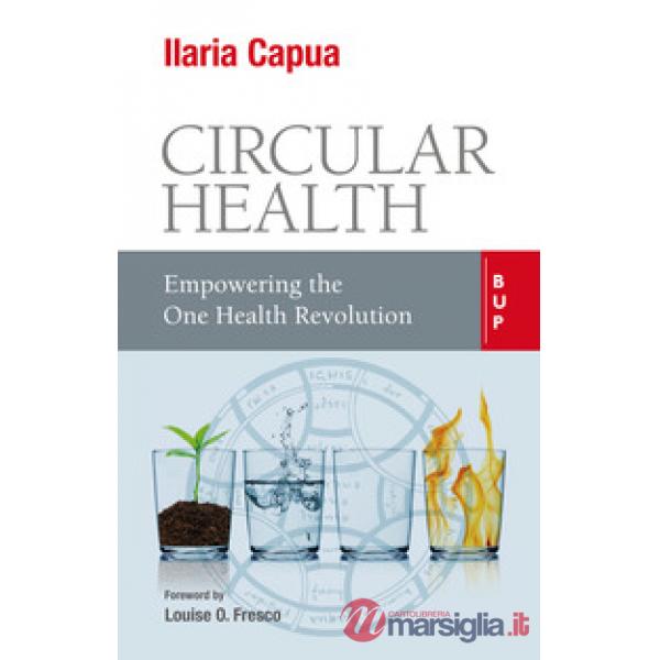 Circular health. Empowering the one health revolution