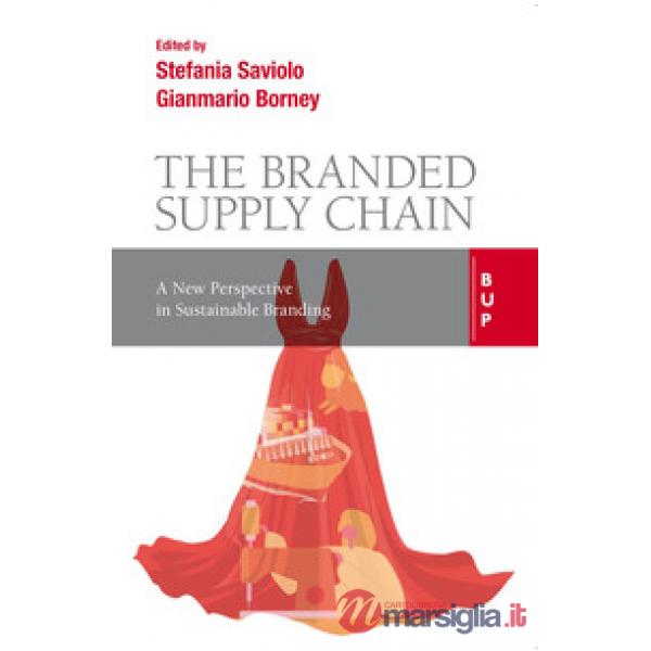 Branded supply chain. A new perspective in sustainable branding (The)