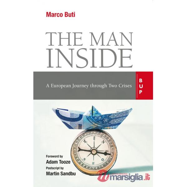 Man inside. A European journey through two crises (The)