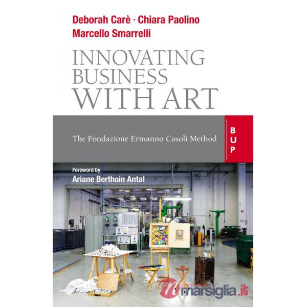 Innovating business with art. The Fondazione Ermanno Casoli Method
