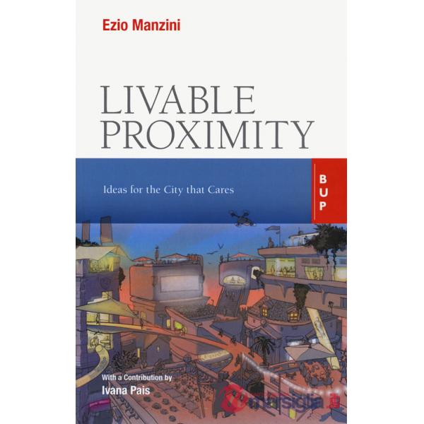 Livable proximity. Ideas for the city that cares
