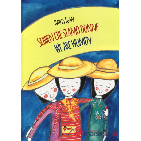 Sebben che siamo donne-We are women. Ediz. bilingue