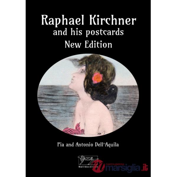 Raphael Kirchner and his postcards. Ediz. a colori