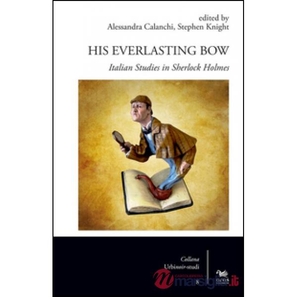 His Everlastin Bow. Italian studies in Sherlock Holmes