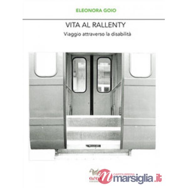 Vita al rallenty. Viaggio attraverso la disabilità