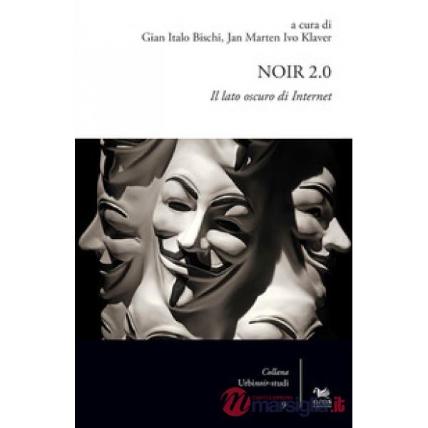 Noir 2.0. Il lato oscuro di Internet
