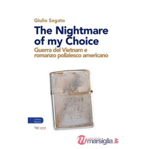 Nightmare of my choice. Guerra del Vietnam e romanzo poliziesco americano (The)
