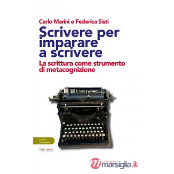 Scrivere per imparare a scrivere. La scrittura come strumento di metacognizione