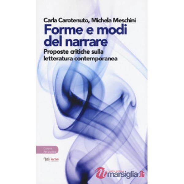 Forme e modi del narrare. Proposte critiche sulla letteratura contemporanea