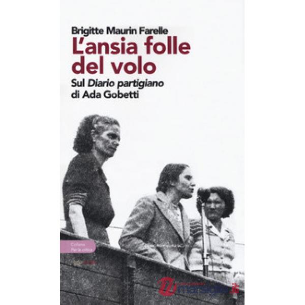 Ansia folle del volo. Sul «Diario partigiano» di Ada Gobetti (L')