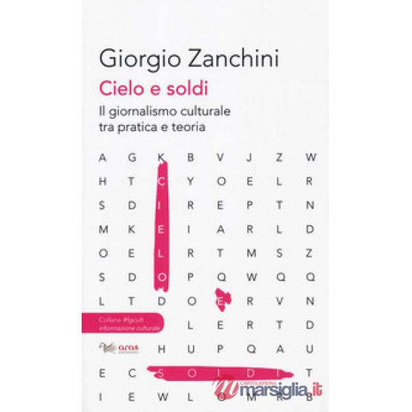 Cielo e soldi. Il giornalismo culturale tra pratica e teoria