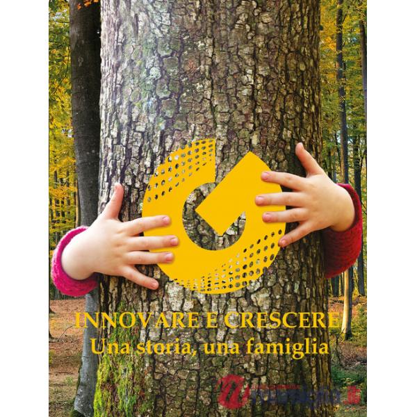 Innovare e crescere. Una storia una famiglia