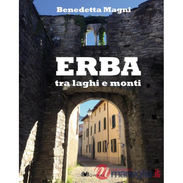 Erba tra laghi e monti. Ediz. bilingue