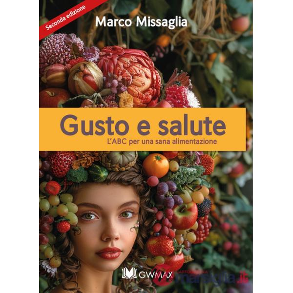 Gusto & salute. L'ABC per una sana alimentazione. Nuova ediz.