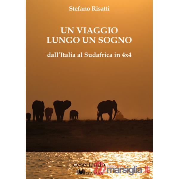 Viaggio lungo un sogno dall'Italia al Sudafrica in 4x4 (Un)