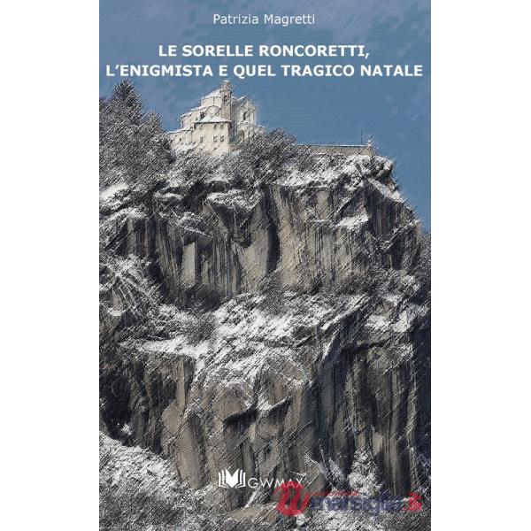 Sorelle Roncoretti, l'enigmista e quel tragico natale (Le)