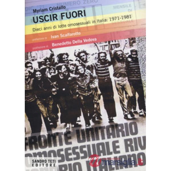 Uscir fuori. Dieci anni di lotte degli omosessuali in Italia: 1971-1981