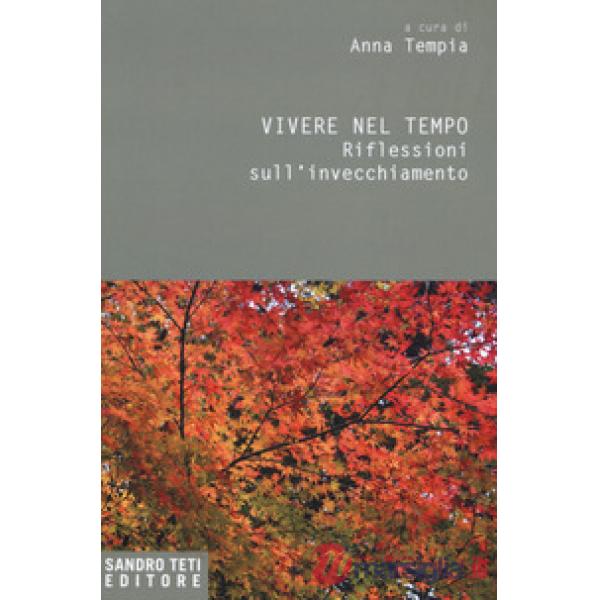 Vivere nel tempo. Riflessioni sull'invecchiamento