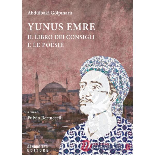 Yunus Emre. Il libro dei consigli e le poesie