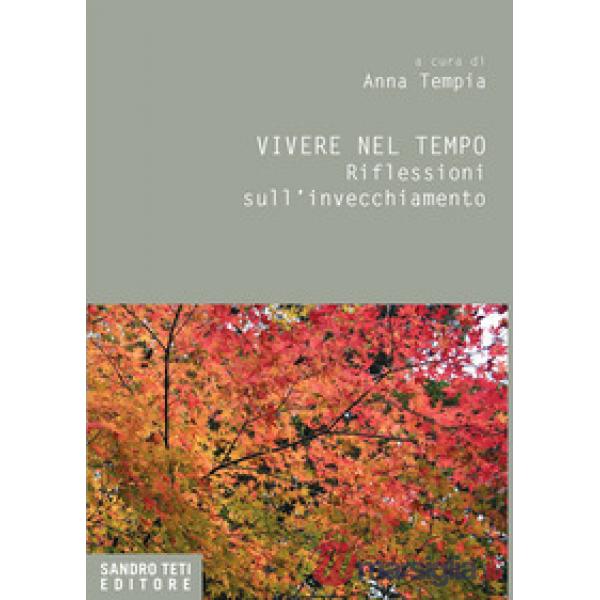 Vivere nel tempo. Riflessioni sull'invecchiamento