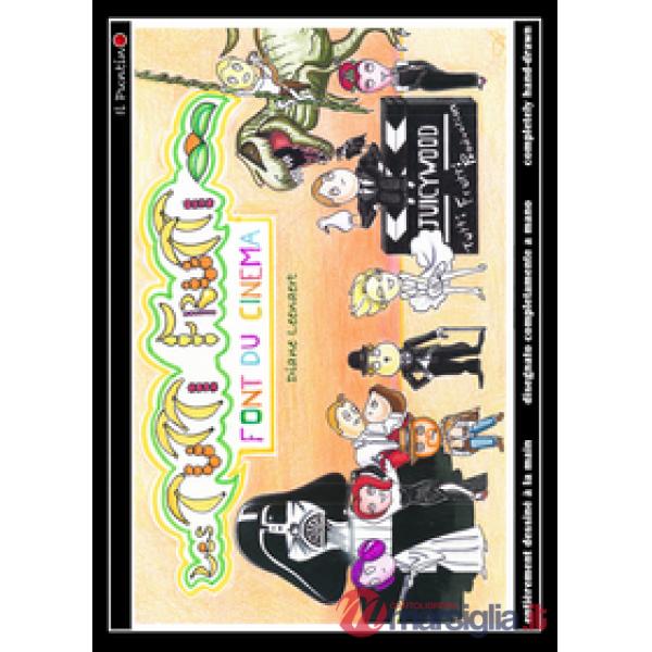 Font du cinema. Les tutti frutti. Ediz. multilingue