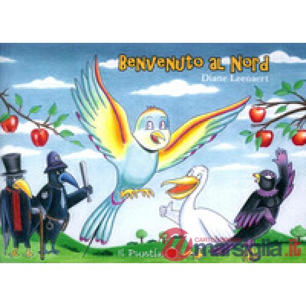 Benvenuto al Nord. Ediz. illustrata