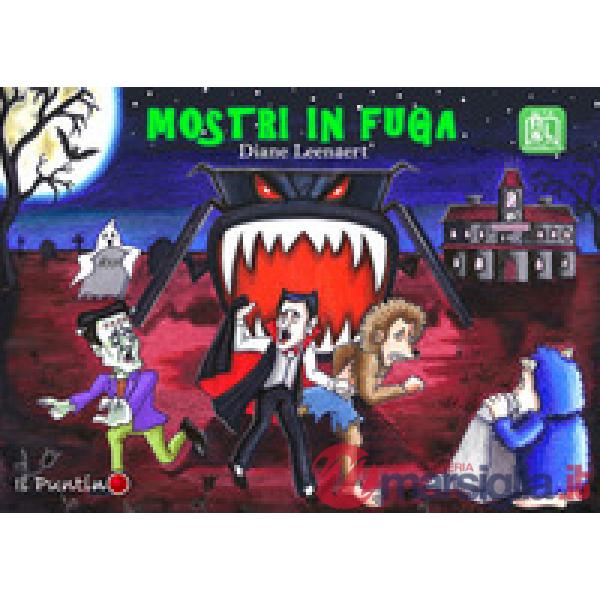 Mostri in fuga. Ediz. a colori