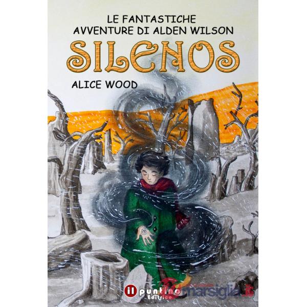 Silenos. Le fantastiche avventure di Alden Wilson