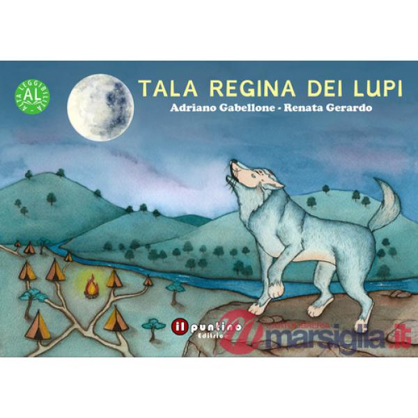 Tala regina dei lupi. Ediz. ad alta leggibilità