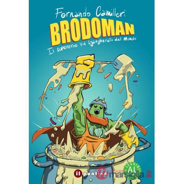 Brodoman. Il supereroe più sgangherato del mondo