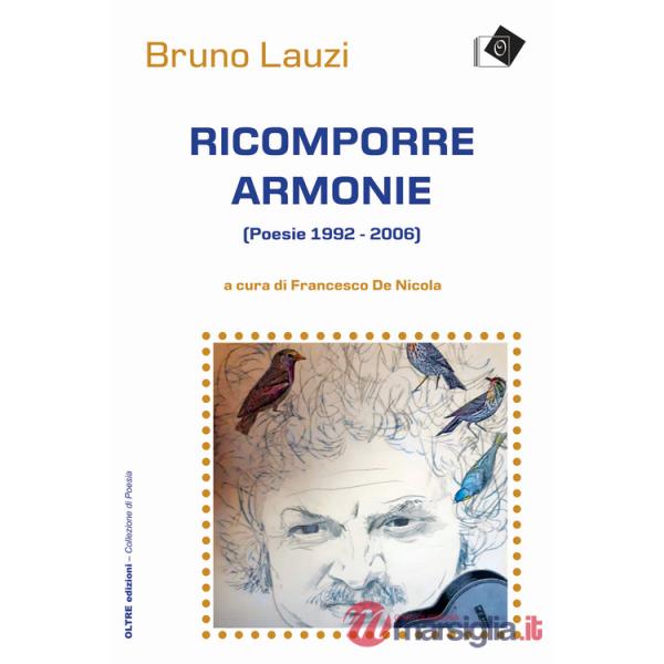 Ricomporre armonie. Poesie (1992-2006)