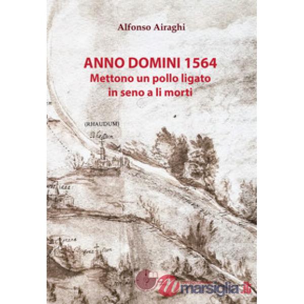 Anno Domini 1564. Mettono un pollo ligato in seno a li morti