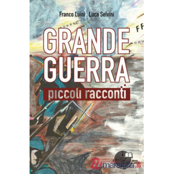 Grande guerra. Piccoli racconti