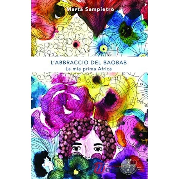 L'abbraccio del baobab. La mia prima Africa