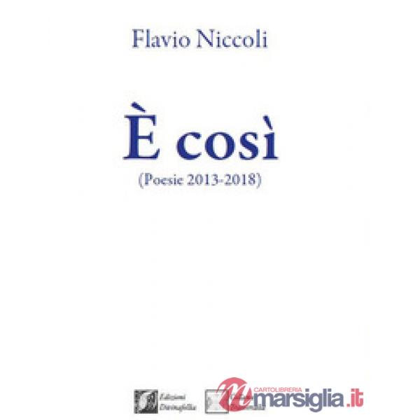 È così. (Poesie 2013-2018)