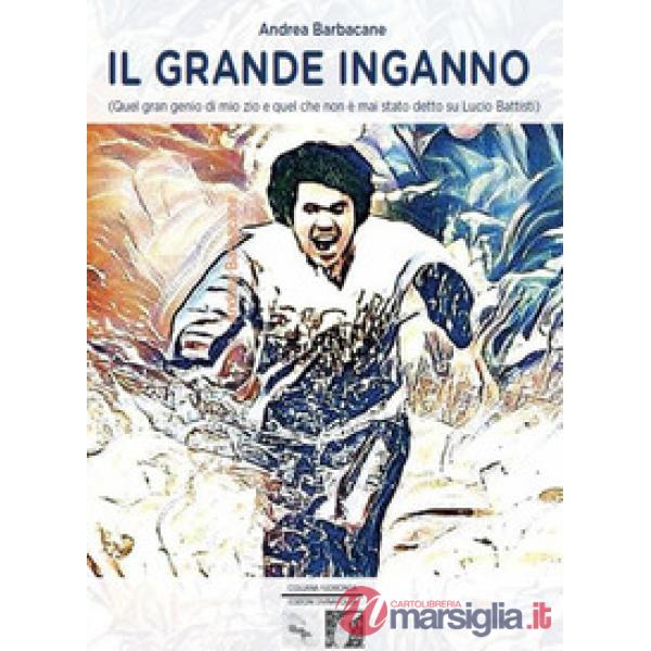 Grande inganno (Quel gran genio di mio zio e quel che non è mai stato detto su L