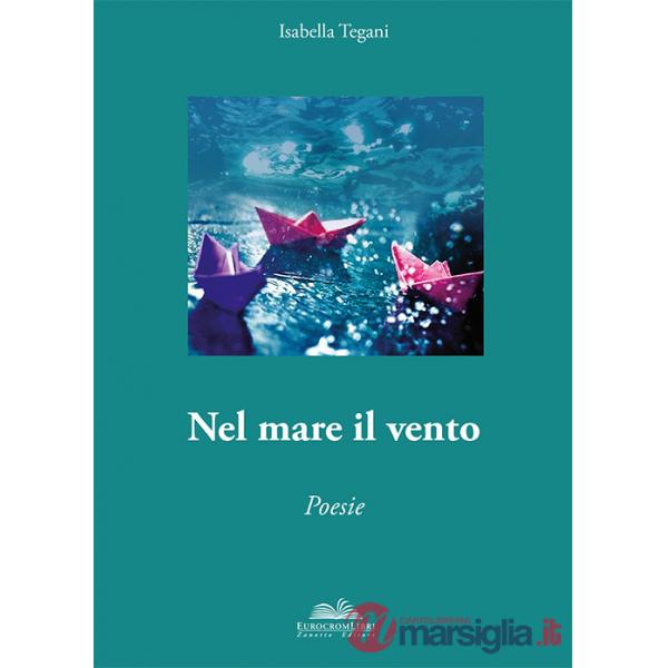 Nel mare il vento. Anima poetica