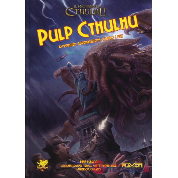 Pulp Cthulhu. Avventure adrenaliniche contro i miti