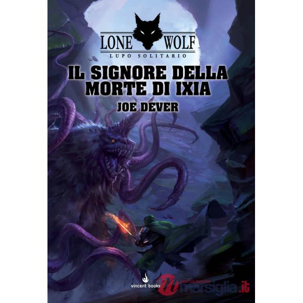 Signore della Morte di Ixia. Lupo solitario. Serie Grande Maestro Kai (Il). Vol. 17
