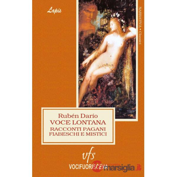 Voce lontana. Racconti pagani, fiabeschi, mistici