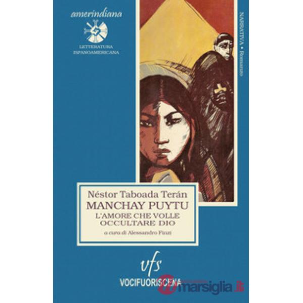 Manchay puytu. L'amore che Dio voleva occultare