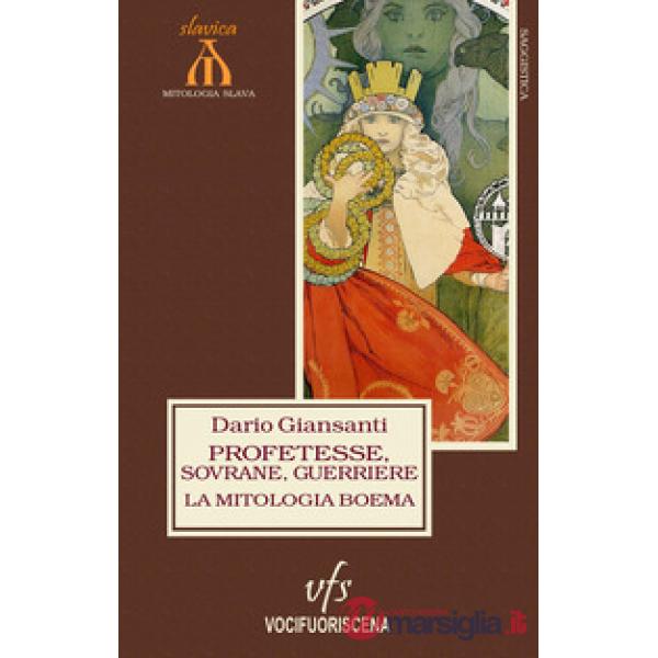 La mitologia boema. Profetesse, sovrane, guerriere