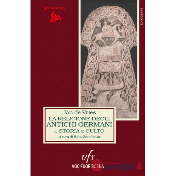 Religione degli antichi germani (La). Vol. 1: Storia e culto
