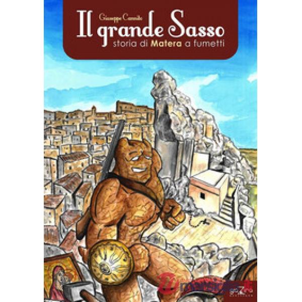 Grande Sasso. Storia di Matera a fumetti (Il)