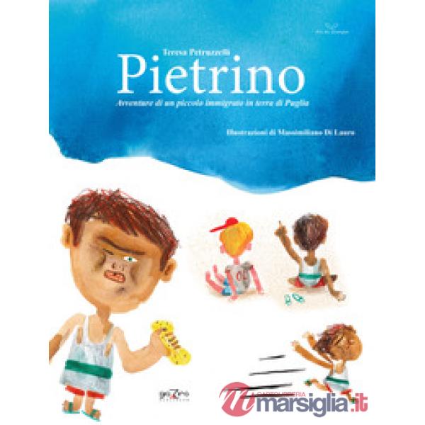 Pietrino. Avventure di un piccolo immigrato in terra di Puglia