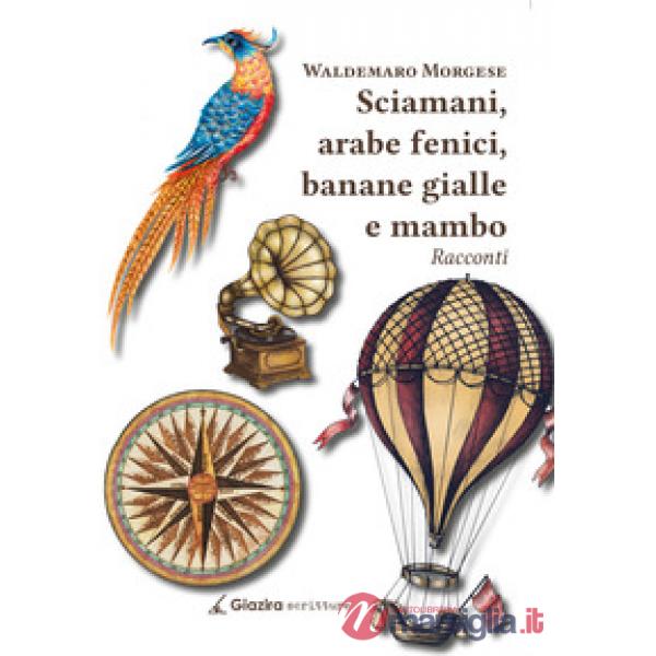 Sciamani, arabe fenici, banane gialle e mambo