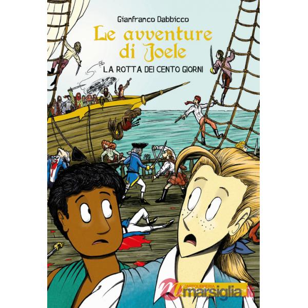 Rotta dei Cento Giorni. Le avventure di Joele (La)