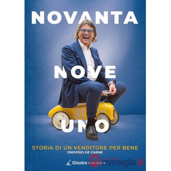 Novanta Nove Uno. Storia di un venditore per bene