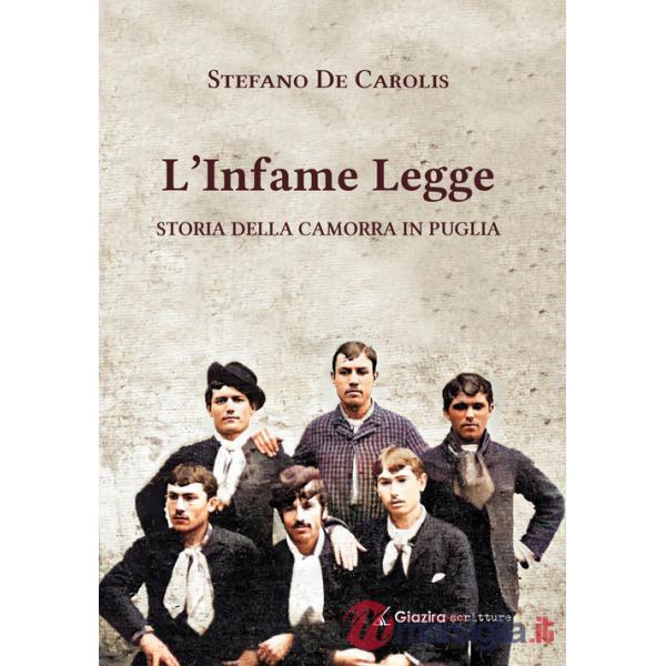 Infame legge. Storia della camorra in Puglia (L')